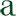 a