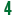 4