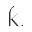 k