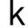 k