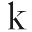 k