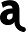 a