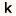 k