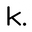 k