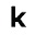 k