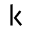 k