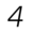 4