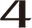 4