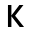 k