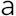 a