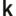 k