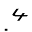 4