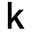 k