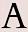 a