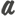 a