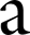 a