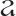 a