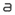 a