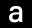 a