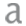 a