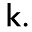 k