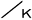 k