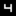 4