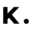 k