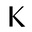 k