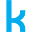k