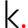 k