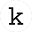 k