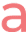 a