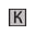k