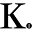 k