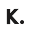 k