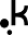k