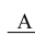 a