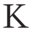 k