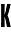 k