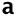 a