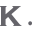 k