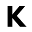 k