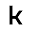k