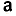 a