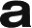 a