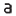 a