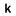 k