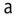 a