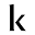 k